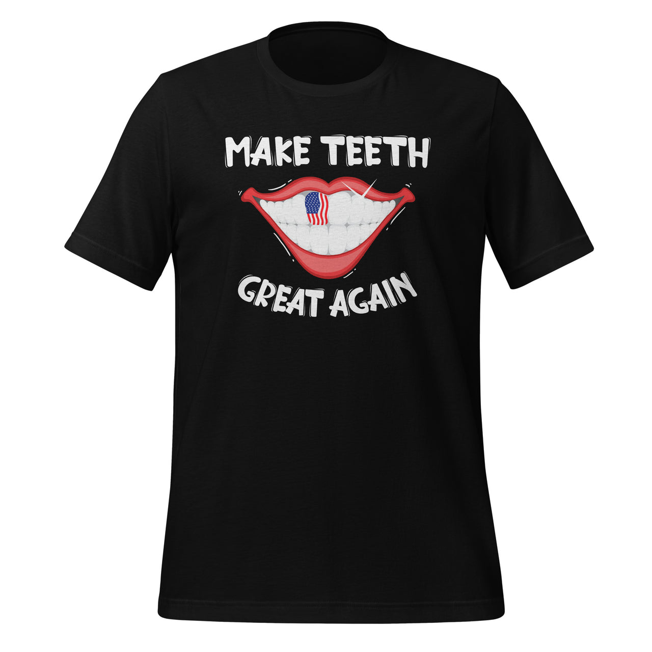 Make Teeth Great Again - Funny Dentist Dental Assistant Short-Sleeve Unisex T-Shirt