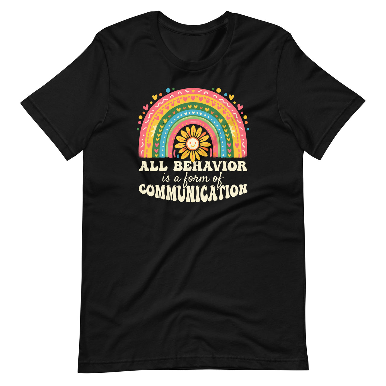 All Behavior Is A Form Of Communication Aba Therapist Autism Unisex T-Shirt