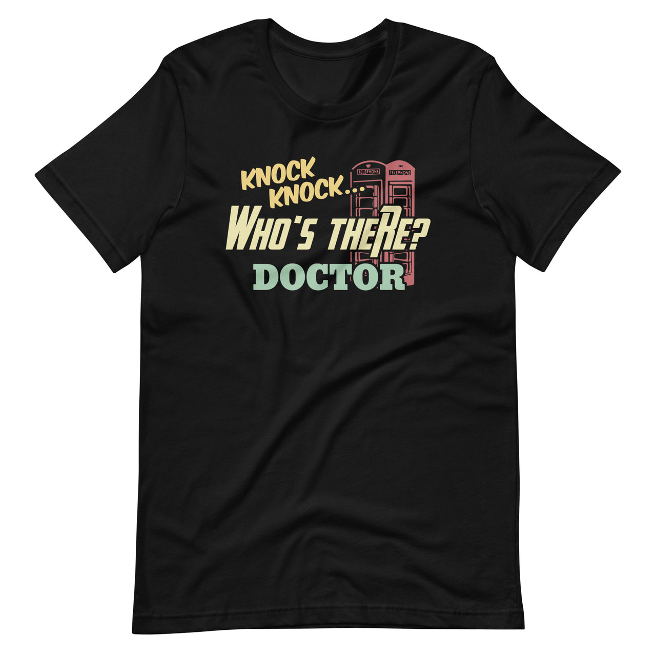 Knock Knock Who's There Doctor - Funny Doctors Joke Unisex T-shirt