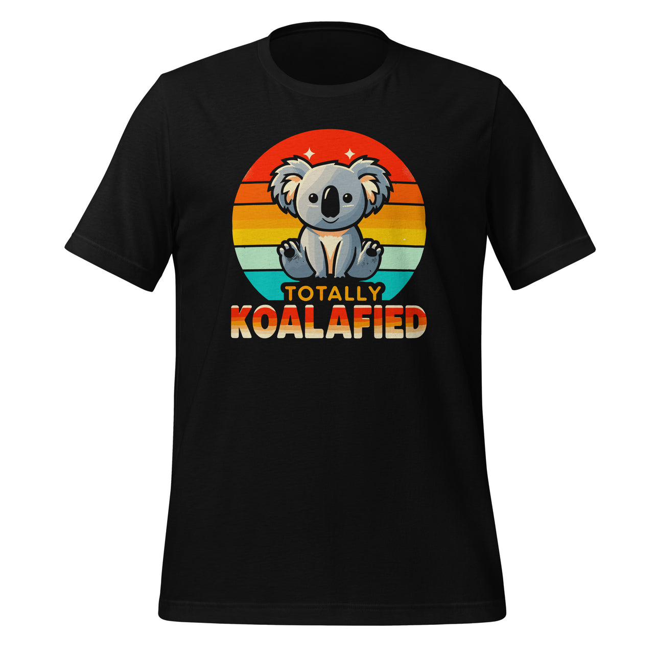 Totally Koala Koalafied Funny Cute Australian Animal Unisex T-Shirt