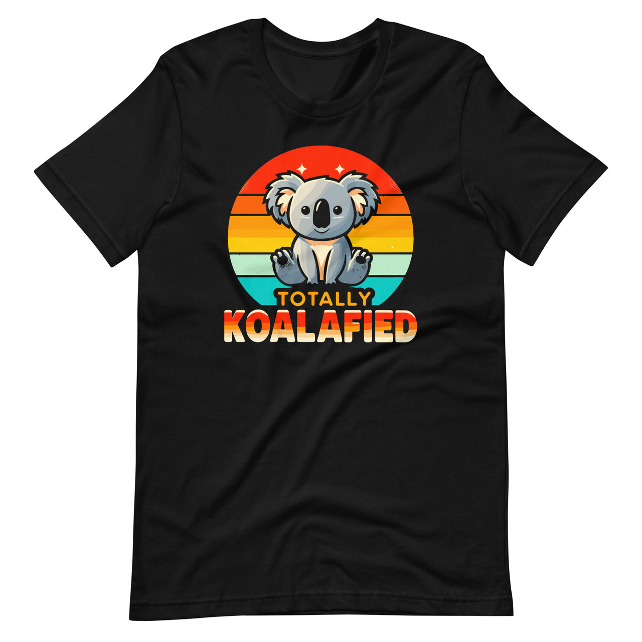 Totally Koala Koalafied Funny Cute Australian Animal Unisex T-Shirt