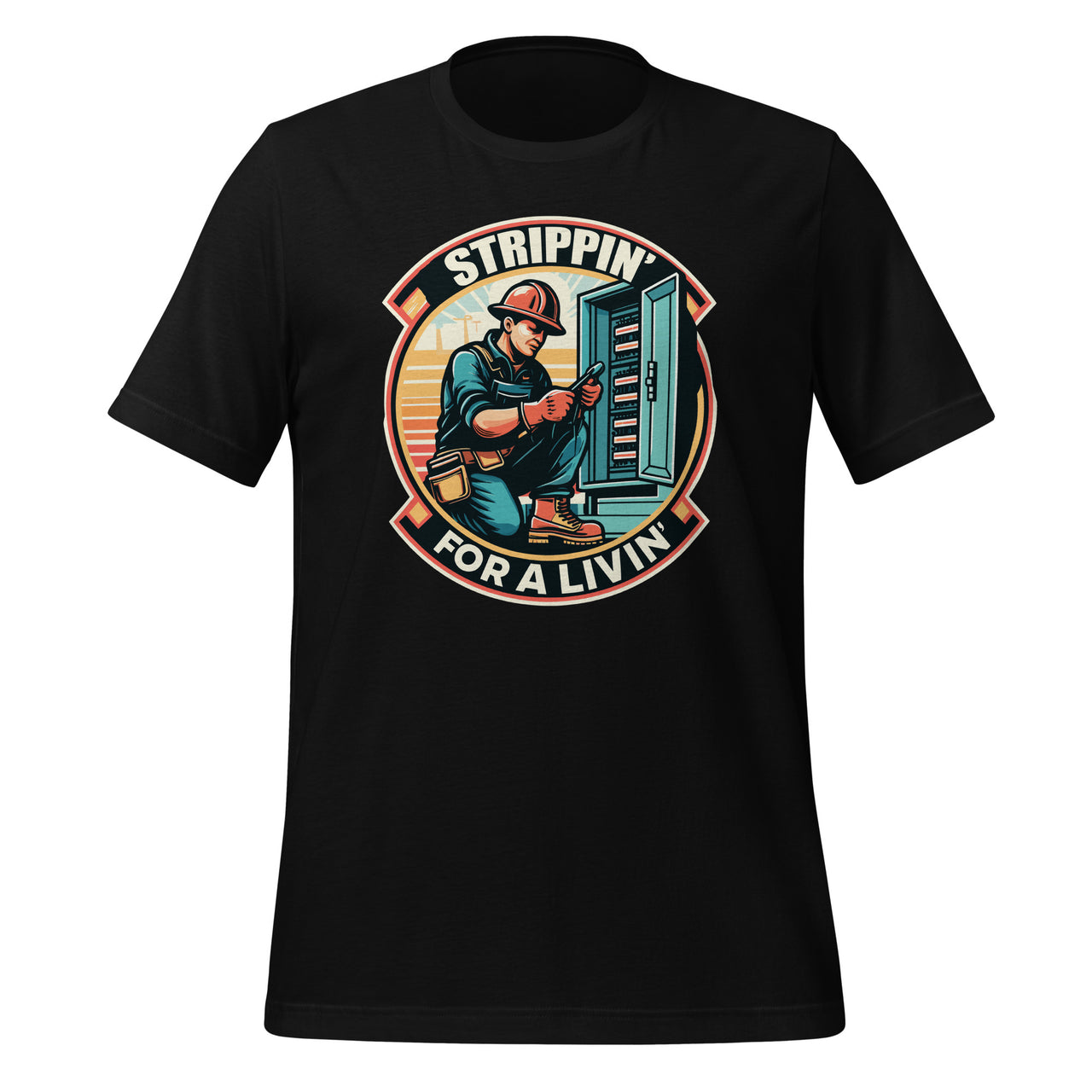 Stripping For A Living Powerline Electricians Electrical Unisex T-Shirt