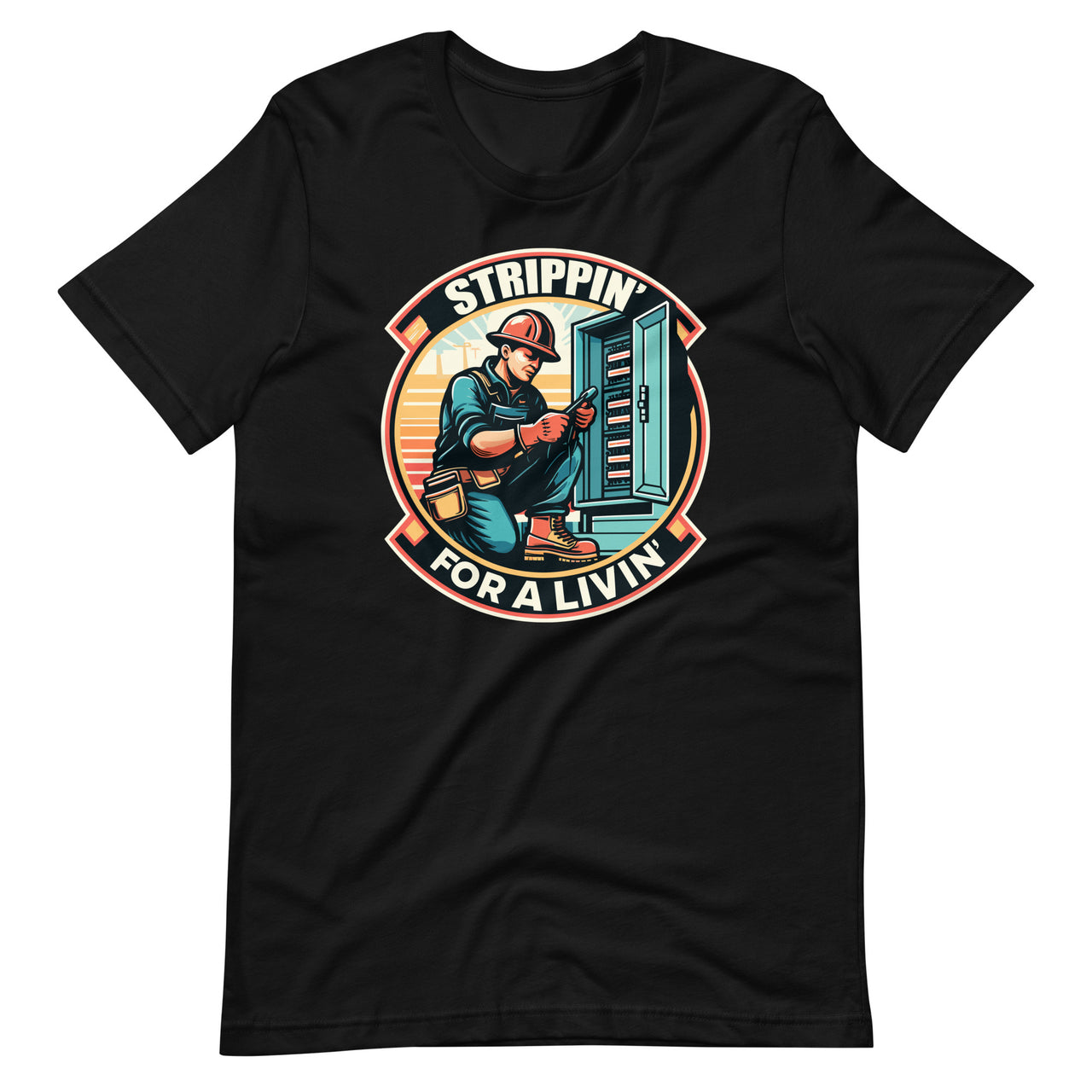 Stripping For A Living Powerline Electricians Electrical Unisex T-Shirt