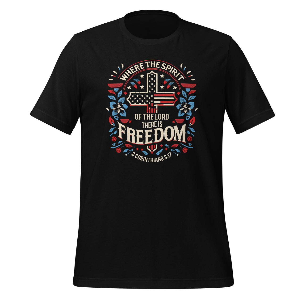 Where The Spirit Of The Lord There Is Freedom Christian Unisex T-Shirt