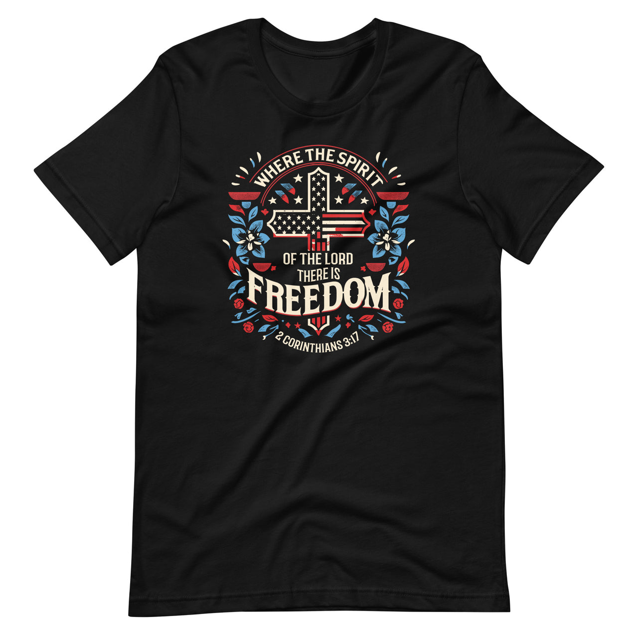 Where The Spirit Of The Lord There Is Freedom Christian Unisex T-Shirt