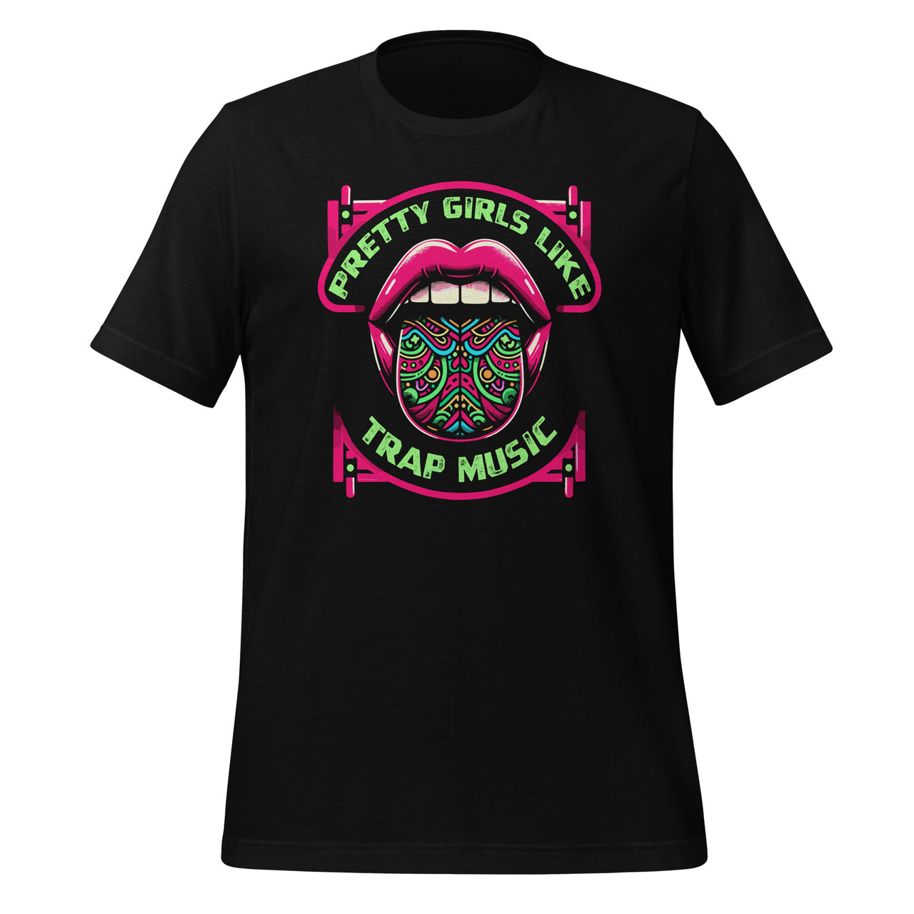 Pretty Girls Like Trap Music Funny Techno EDM Festival Unisex T-Shirt