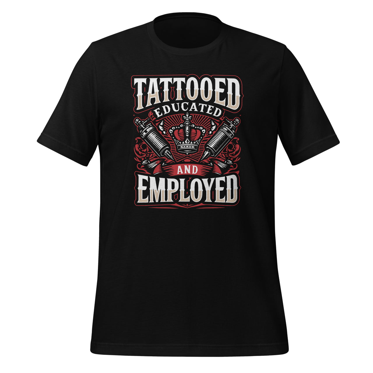 Tattooed Educated And Employed Tattoos Body Piercing Day Unisex T-Shirt