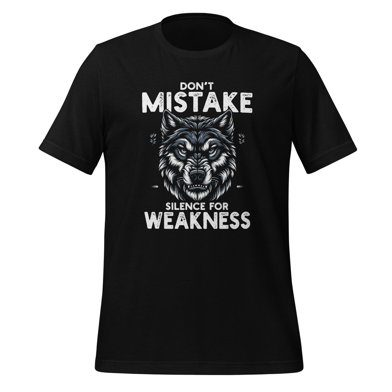 Don't Mistake Silence For Weakness Inspirational Wolf Animal Unisex T-Shirt