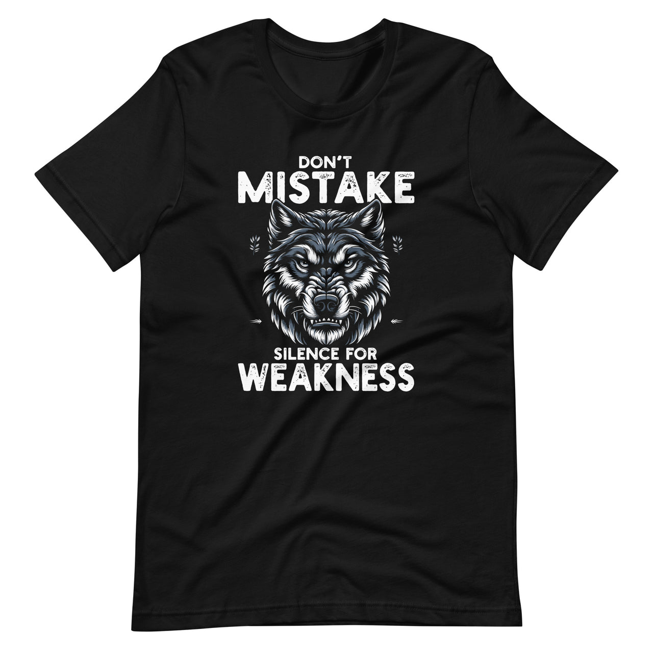 Don't Mistake Silence For Weakness Inspirational Wolf Animal Unisex T-Shirt