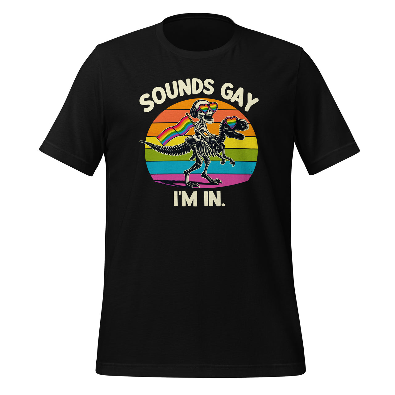 Sounds Gay I'm In LGBT Pride Month Skeleton Riding Dino Unisex T-Shirt