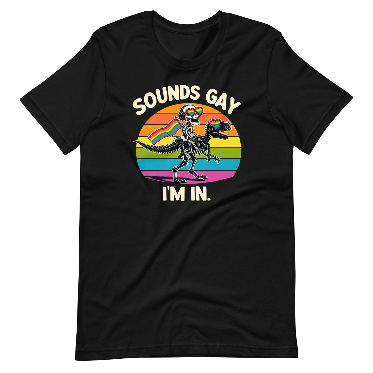 Sounds Gay I'm In LGBT Pride Month Skeleton Riding Dino Unisex T-Shirt