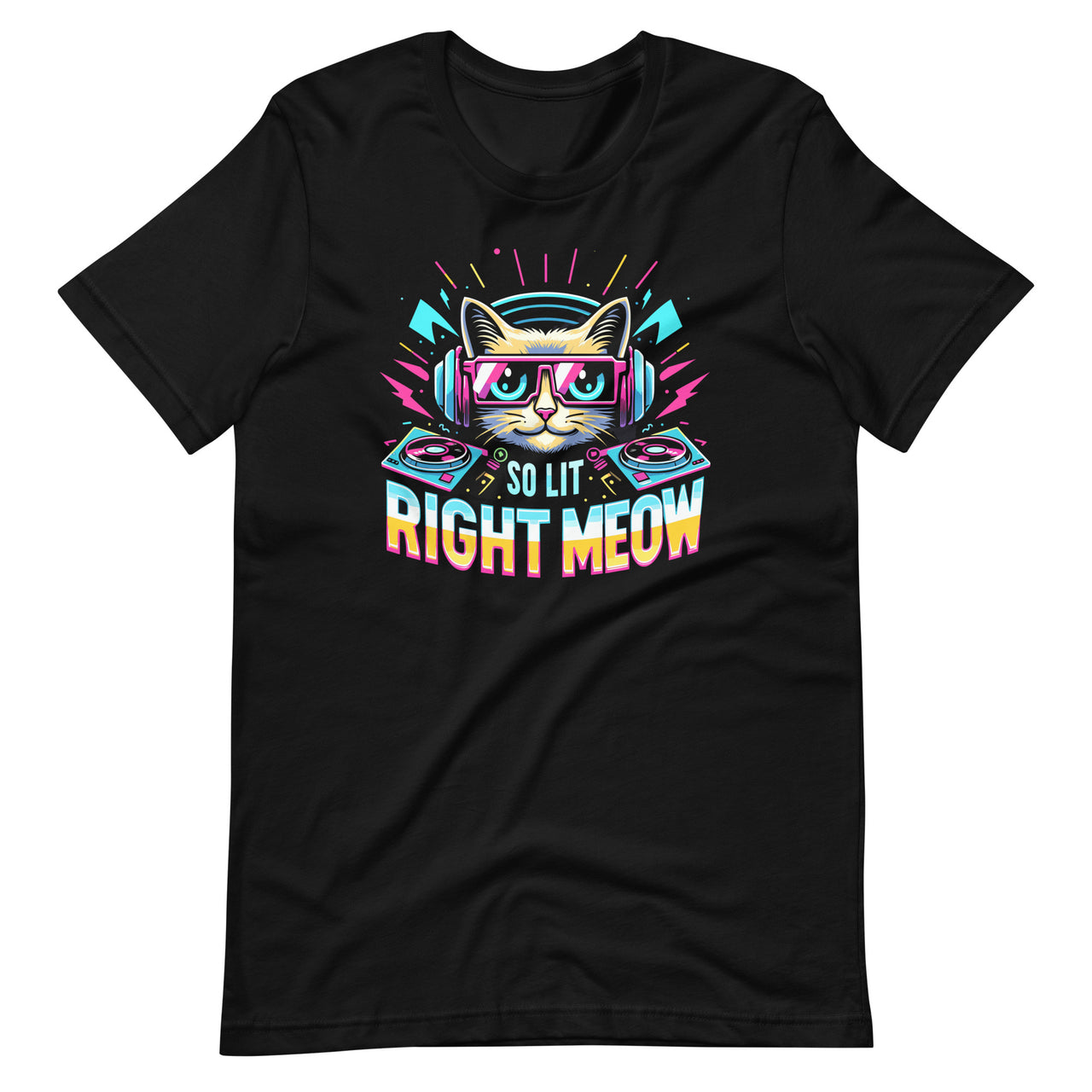 DJ Cat So Lit Right Meow EDM Techno Rave Party Festival Unisex T-Shirt