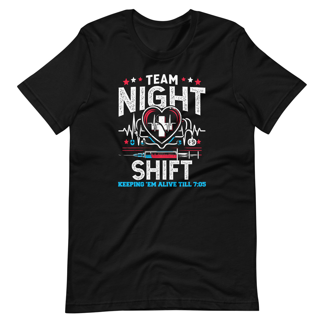 Team Night Shift Nurse Appreciation Nursing Alive till 7:05 Unisex T-Shirt