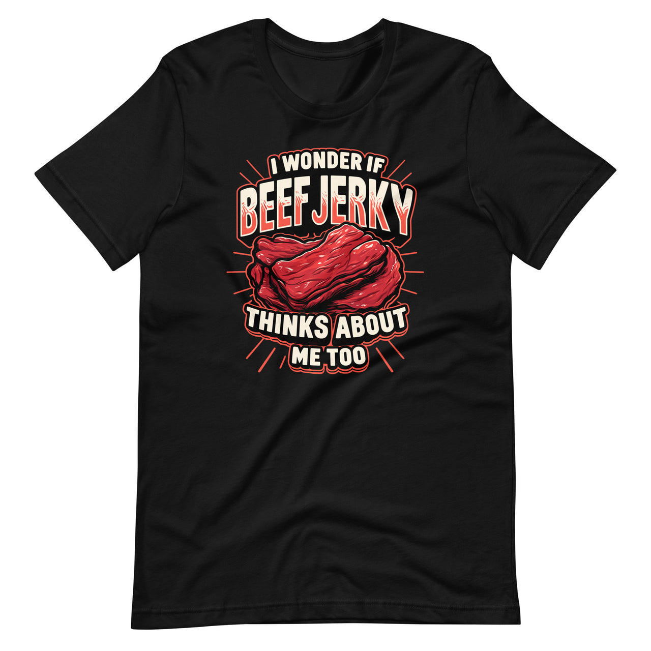 I Wonder If Beef Jerky Thinks About Me Too Keto Food Unisex T-Shirt