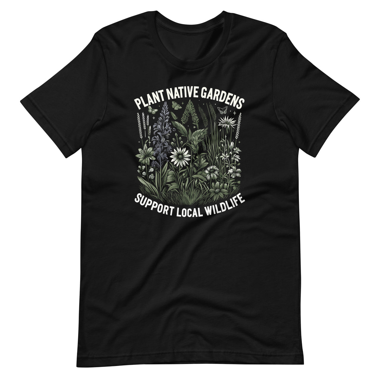 Plant Native Gardens Support Local Wildlife Unisex T-Shirt