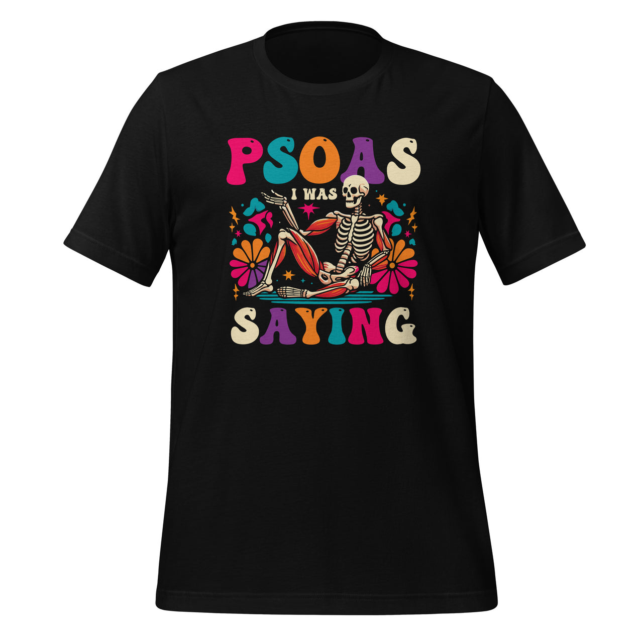 Psoas I Was Saying Funny Skeleton Massage Therapist Groovy Unisex T-Shirt