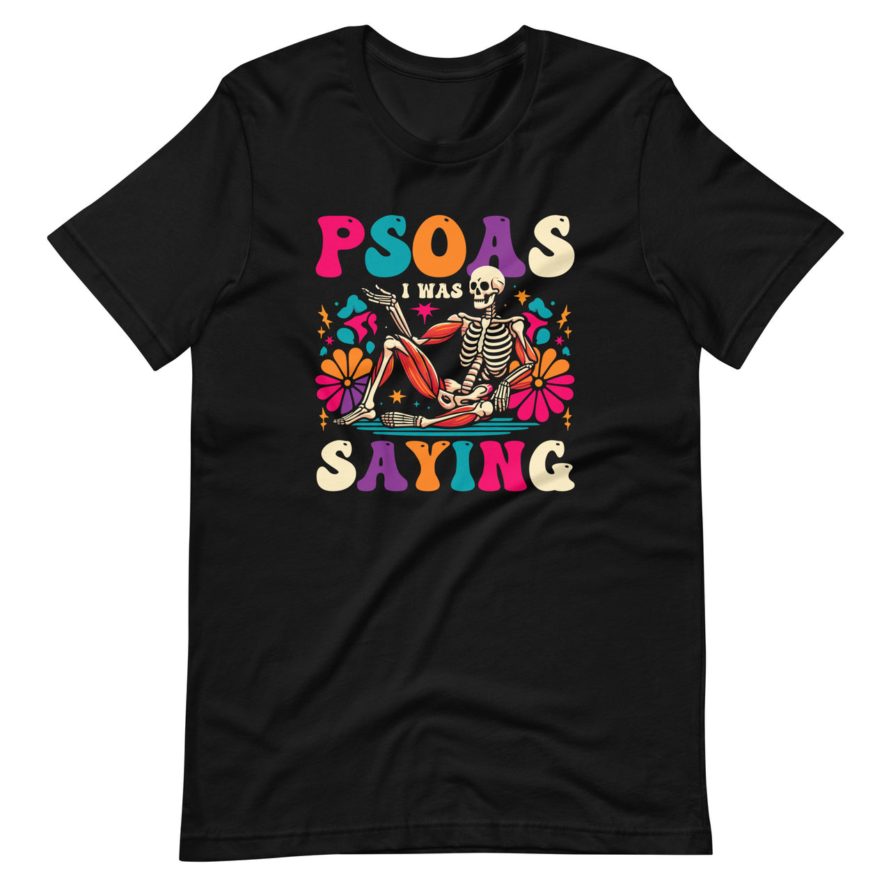 Psoas I Was Saying Funny Skeleton Massage Therapist Groovy Unisex T-Shirt