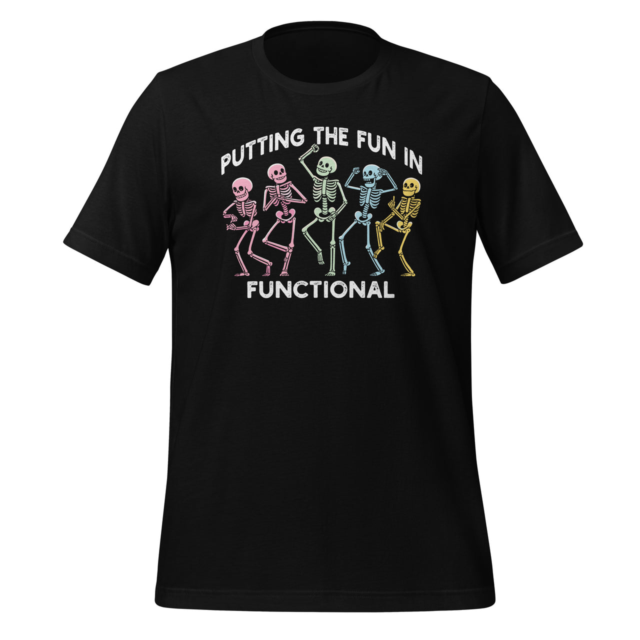 Putting The Fun In Functional Occupational Therapy Geriatrics Unisex T-Shirt