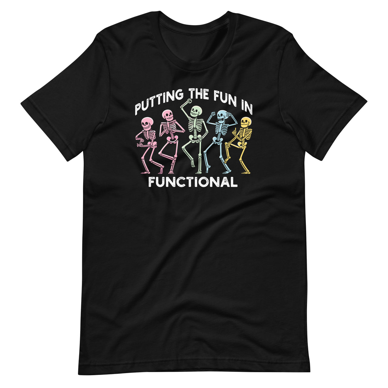 Putting The Fun In Functional Occupational Therapy Geriatrics Unisex T-Shirt