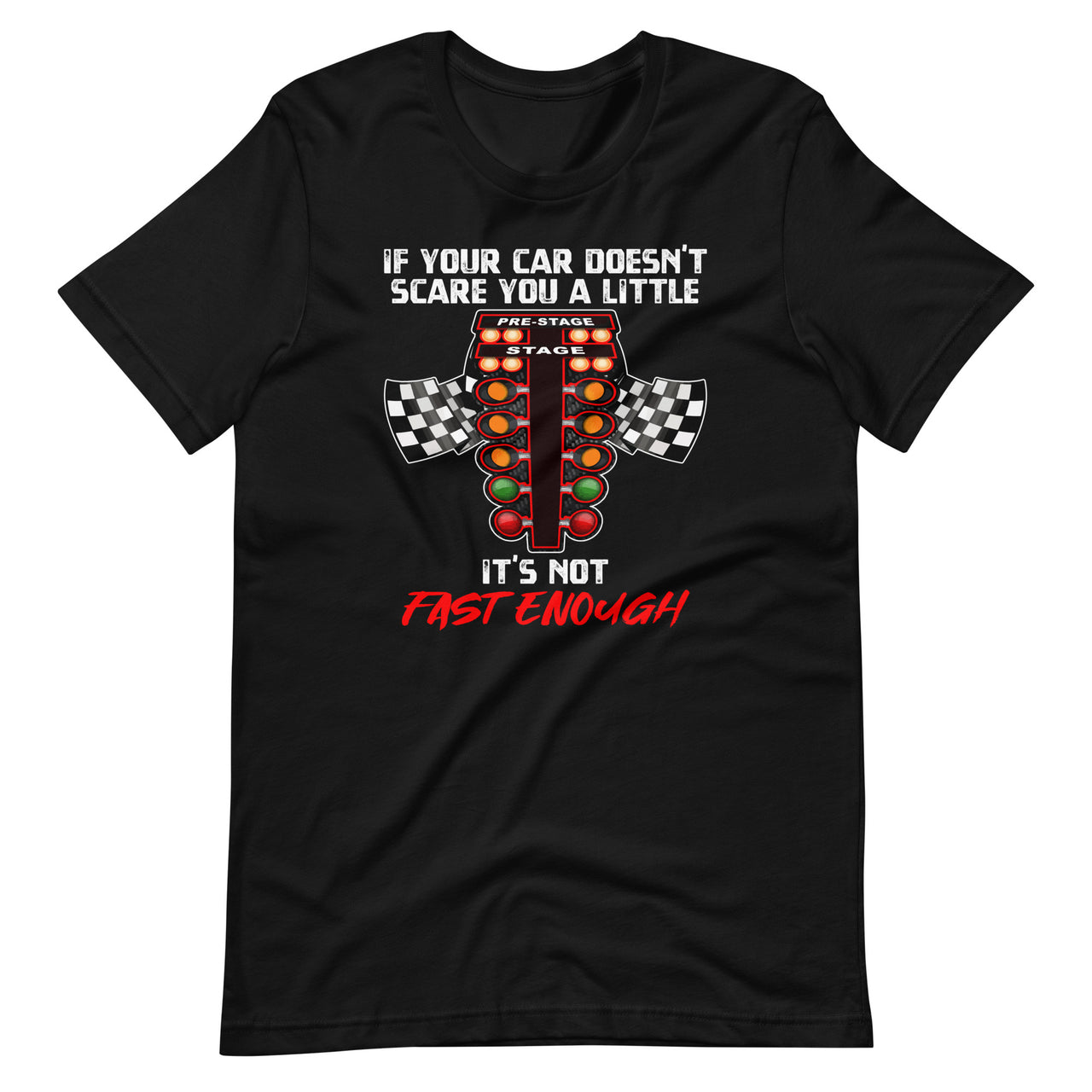 If Your Car Doesn't Scare You A Little It's Not Unisex T-Shirt