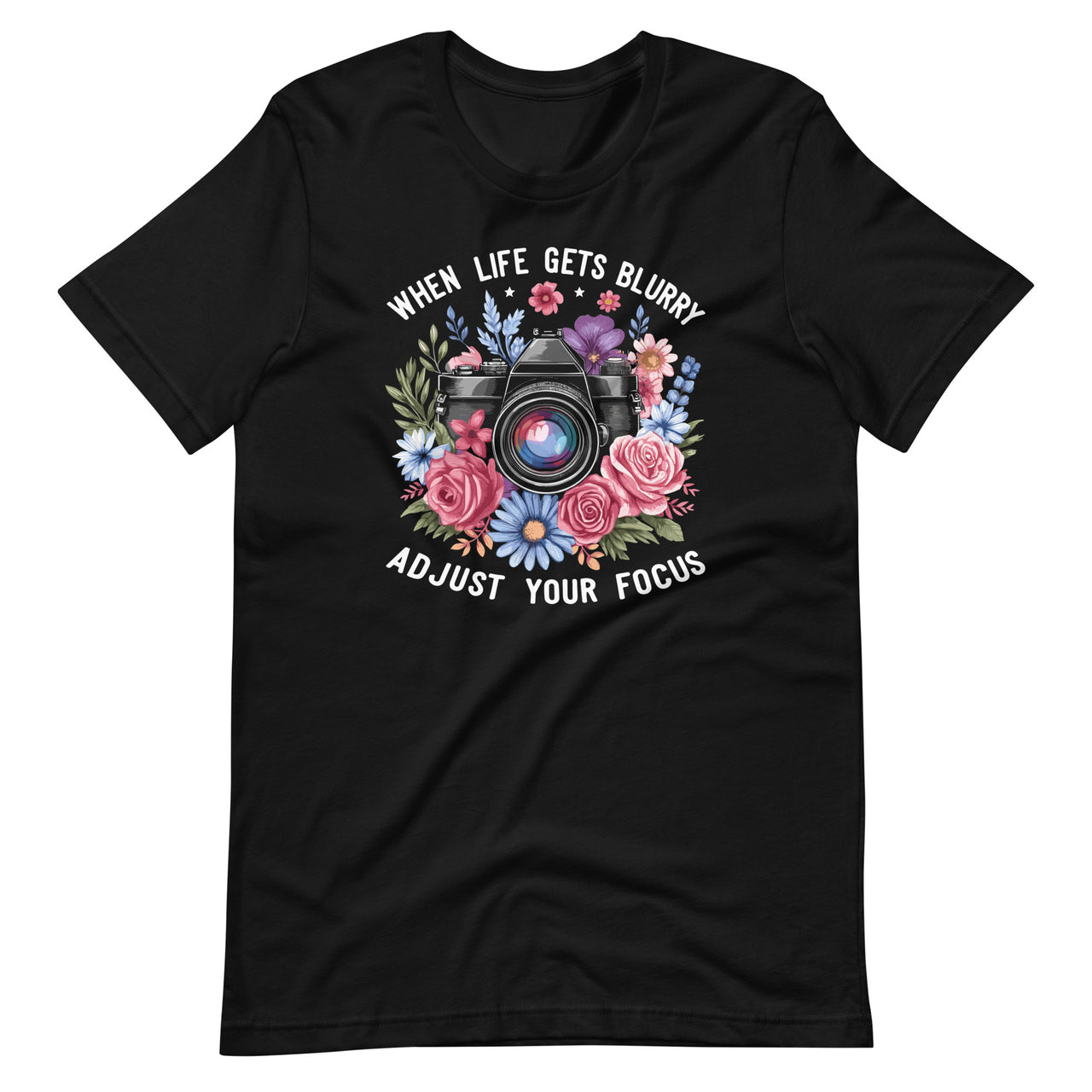 When Life Gets Blurry Adjust Your Focus Camera Photography Unisex T-Shirt