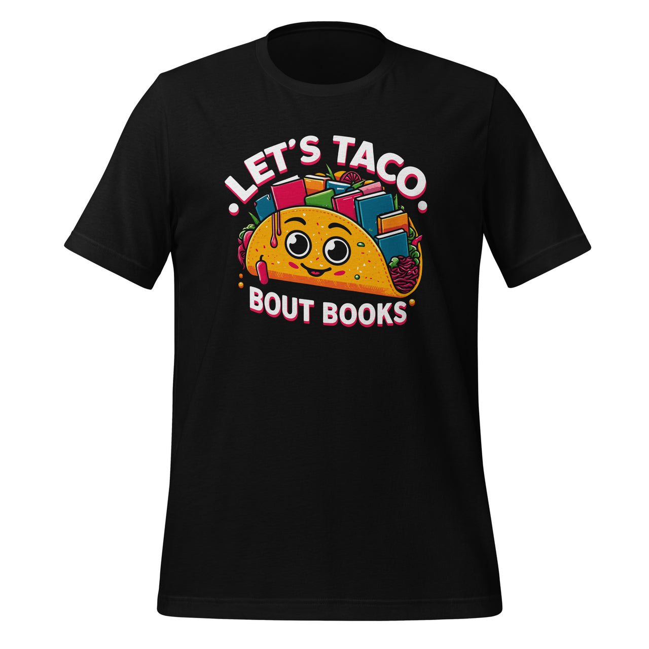 Let's Taco About Books Funny Mexican Pun Bookworm Bookish Unisex T-Shirt