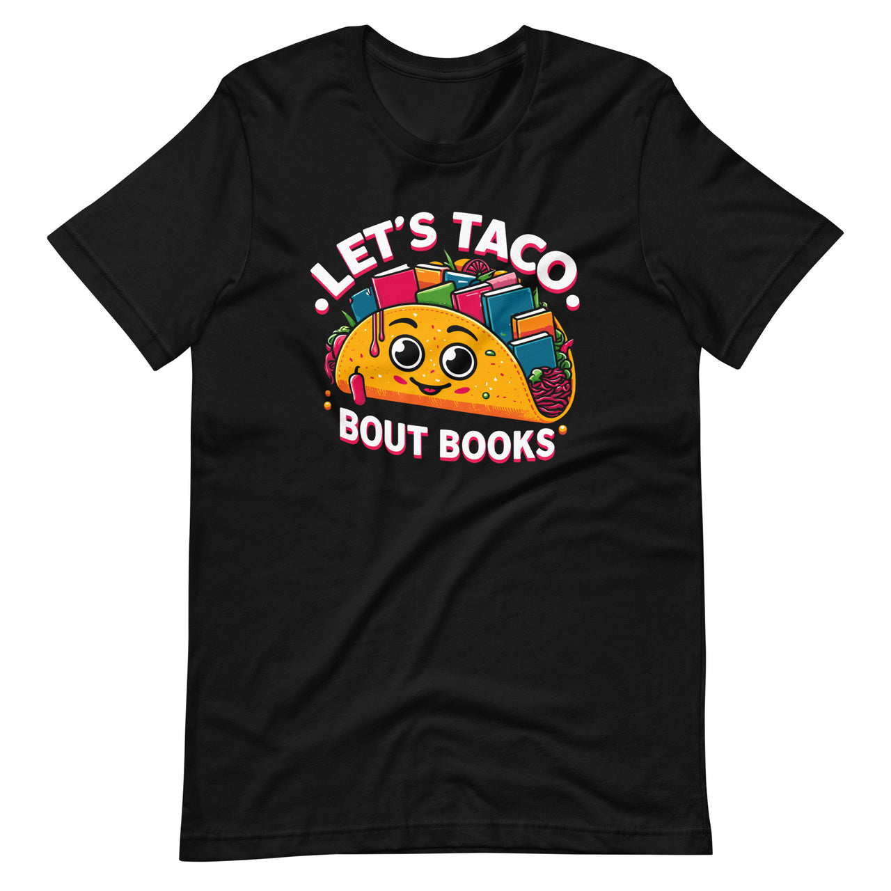 Let's Taco About Books Funny Mexican Pun Bookworm Bookish Unisex T-Shirt