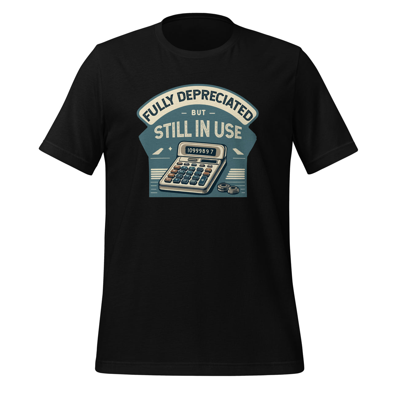 Fully Depreciated But Still In Use CPA Accountant Accounting Unisex T-Shirt