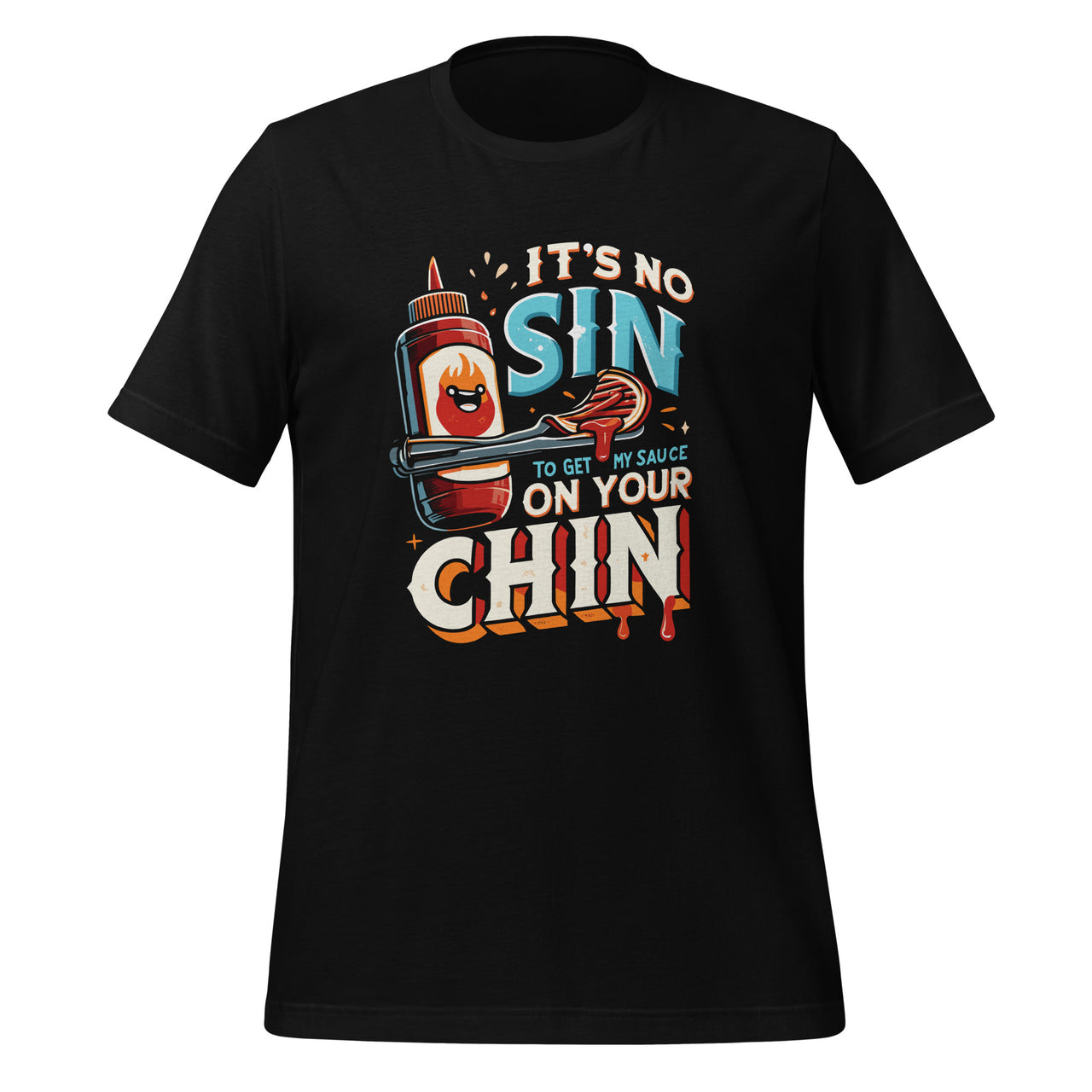 It's No Sin To Get My Sauce Funny BBQ Grill Barbecue Month Unisex T-Shirt