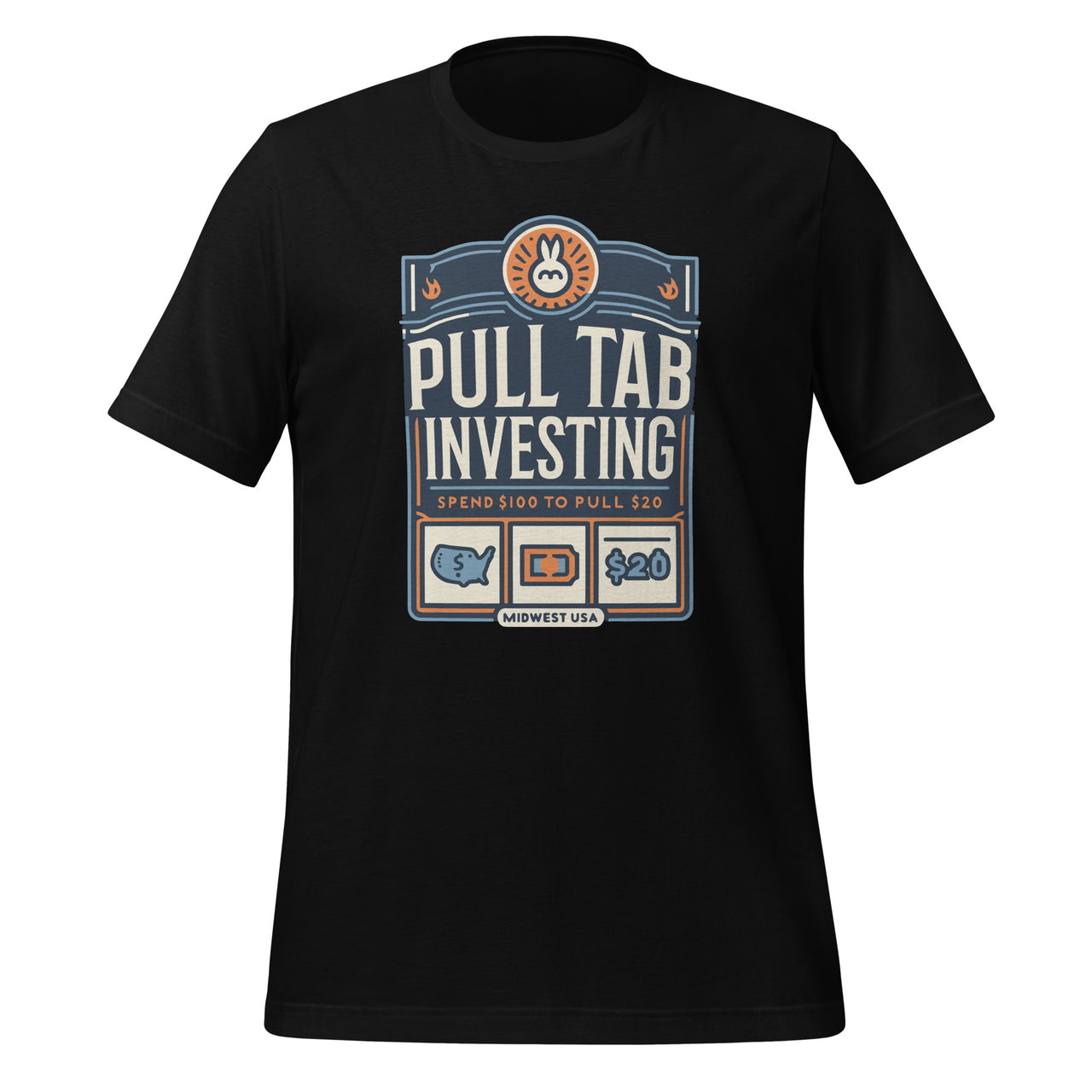 Pull Tab Investing Spend $100 To Pull $20 Midwest USA Unisex T-Shirt