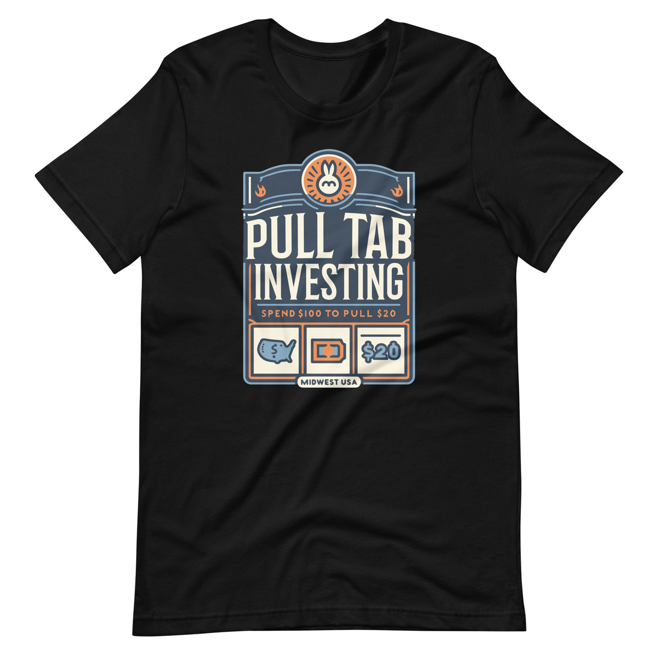 Pull Tab Investing Spend $100 To Pull $20 Midwest USA Unisex T-Shirt