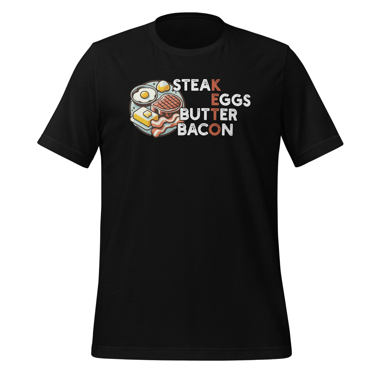 Steak Eggs Butter Bacon Keto No Diet Day Ketogenic Unisex T-Shirt