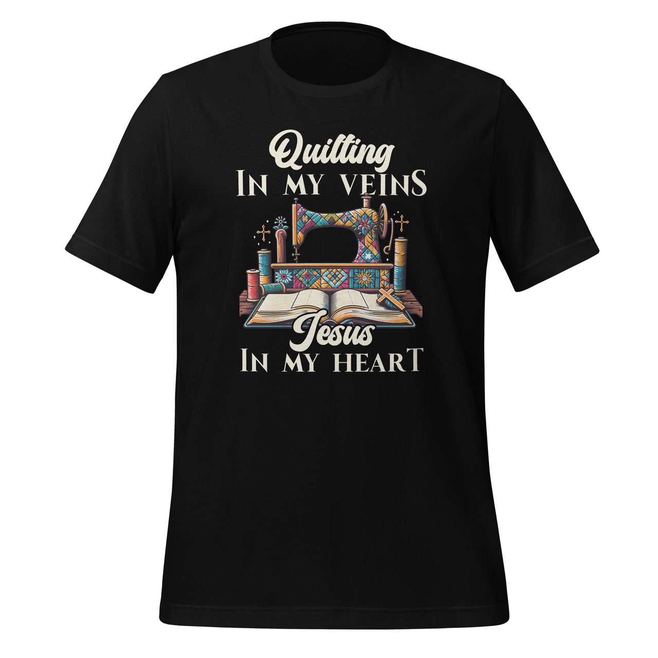 Quilting In My Veins Jesus Is In My Heart Christian Quilters Unisex T-Shirt