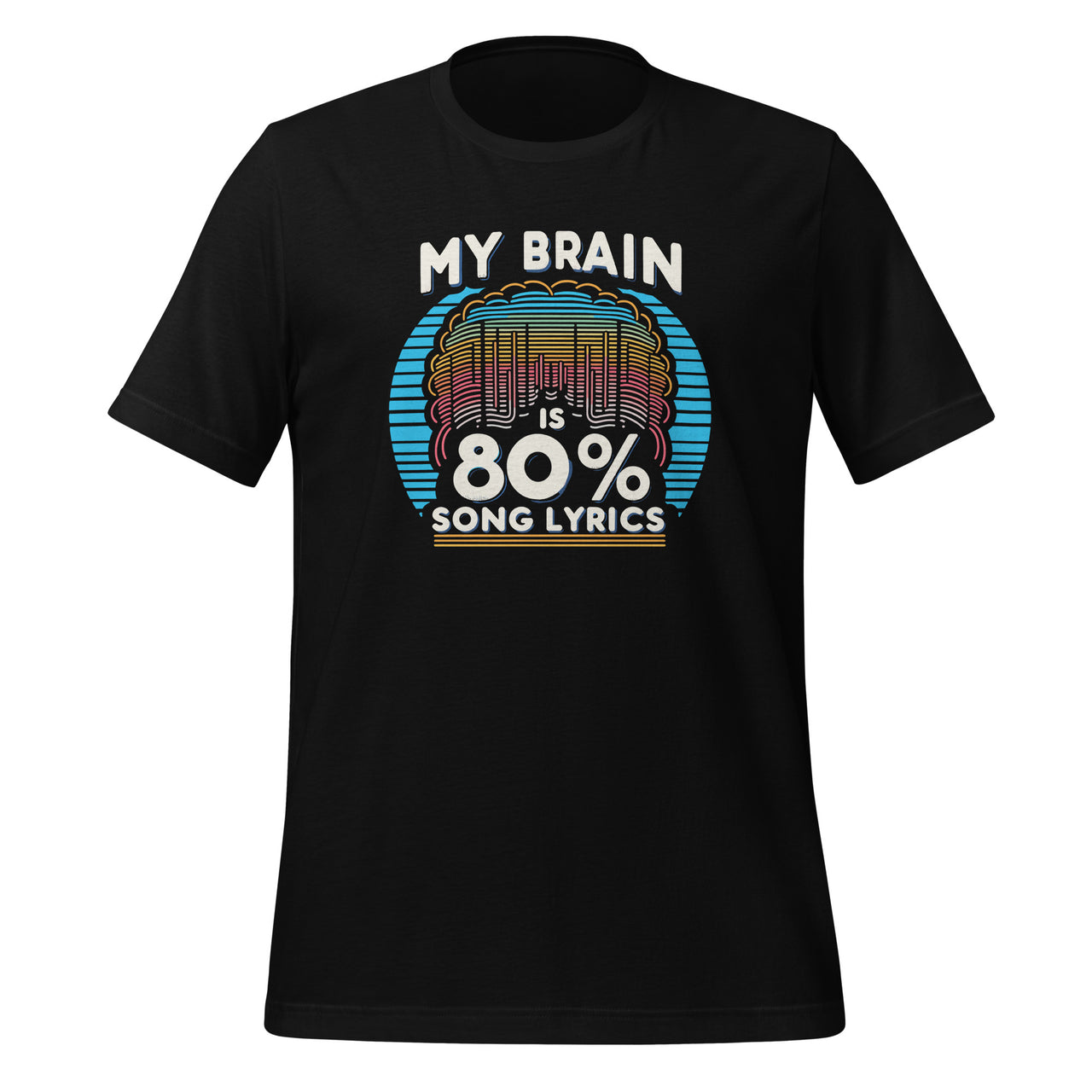 My Brain Is 80% Song Lyrics Funny Music Lover Singer Earworm Unisex T-Shirt