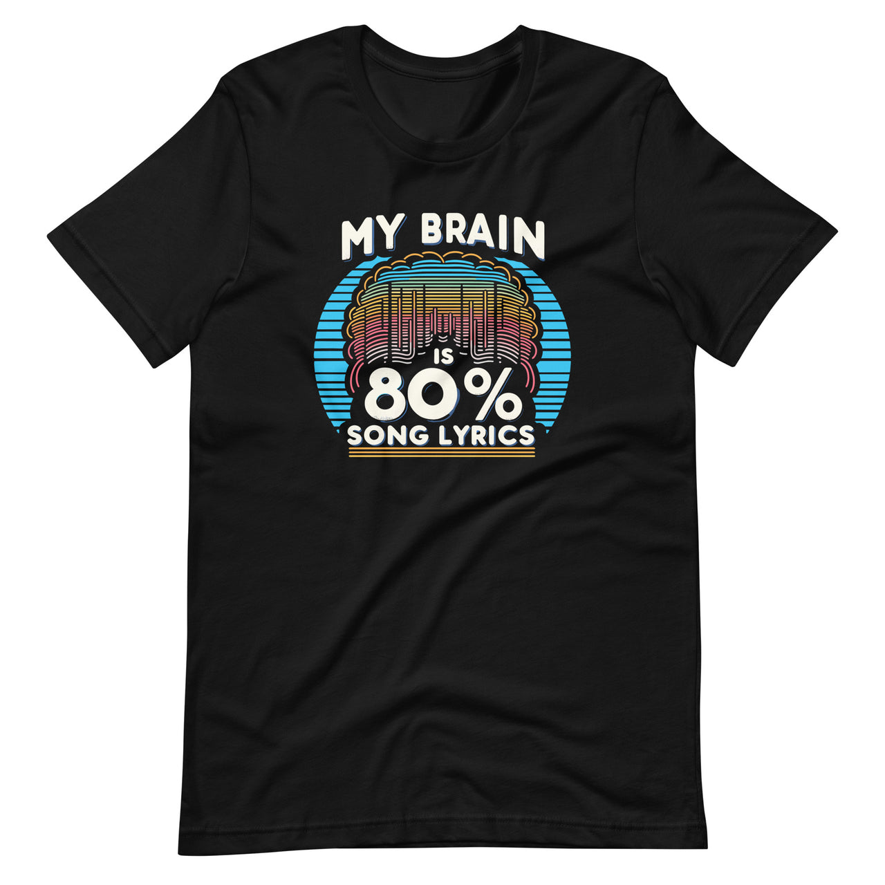 My Brain Is 80% Song Lyrics Funny Music Lover Singer Earworm Unisex T-Shirt