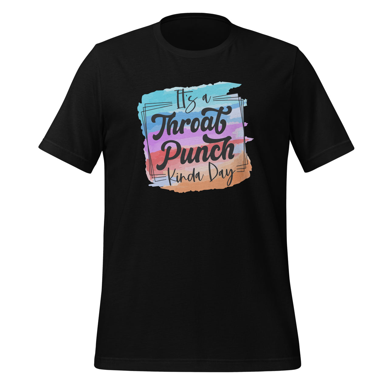 It's A Throat Punch Kinda Day Funny Sarcastic Saying Unisex T-Shirt