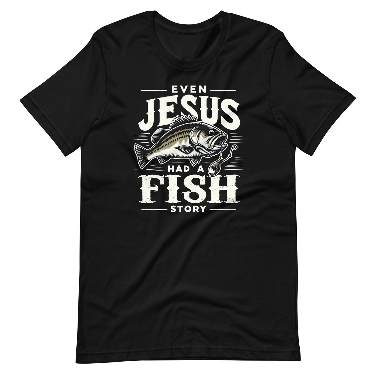 Even Jesus Had A Fish Story Funny Christian Fishing Lover Unisex T-Shirt