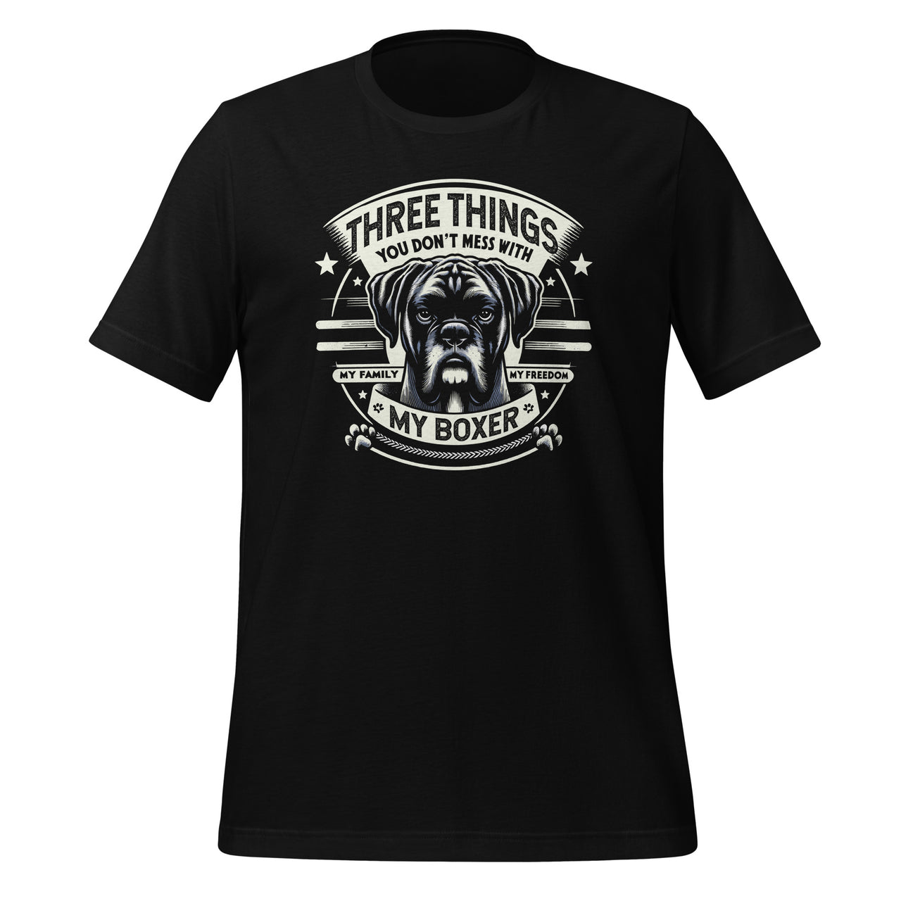 Three Things You Don't Mess With My Family - Boxer Dog Unisex T-Shirt