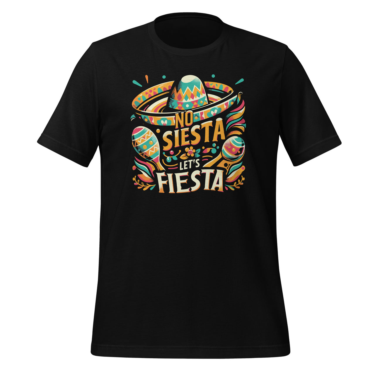 No Siesta Let's Fiesta Funny Cinco De Mayo Mexican Maracas Unisex T-Shirt