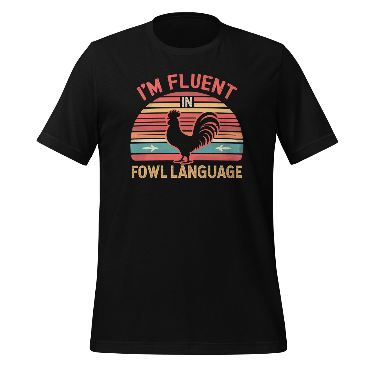 Funny Chicken Retro Vintage I’m Fluent In Fowl Language Unisex T-Shirt