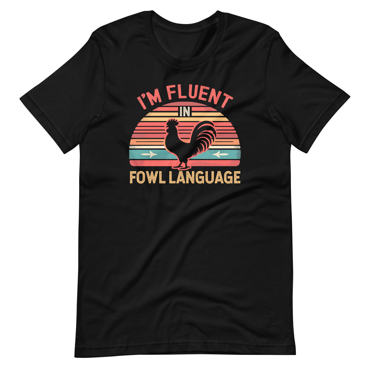 Funny Chicken Retro Vintage I’m Fluent In Fowl Language Unisex T-Shirt