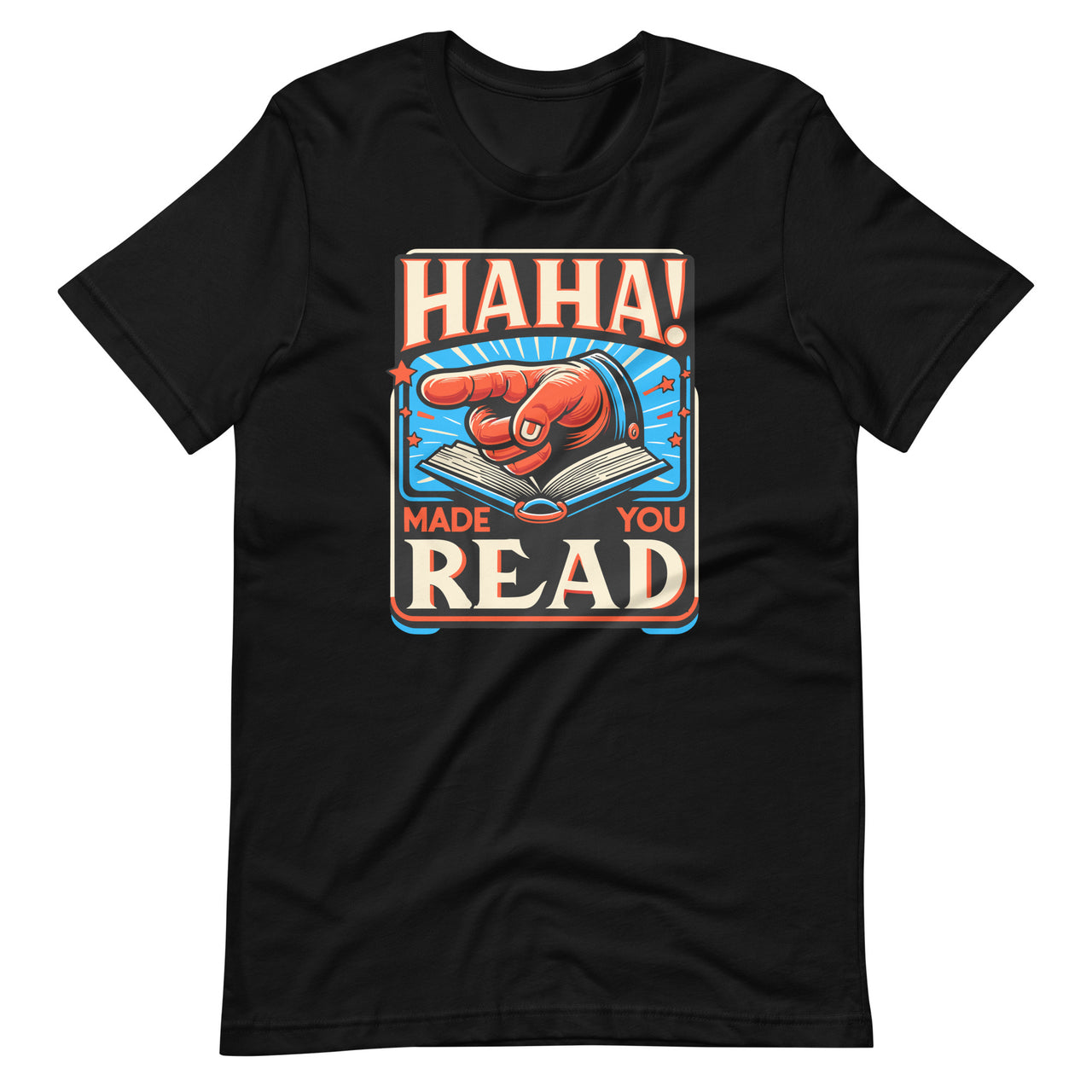 Haha Made You Read Cute School Librarian Day Teacher Unisex T-Shirt