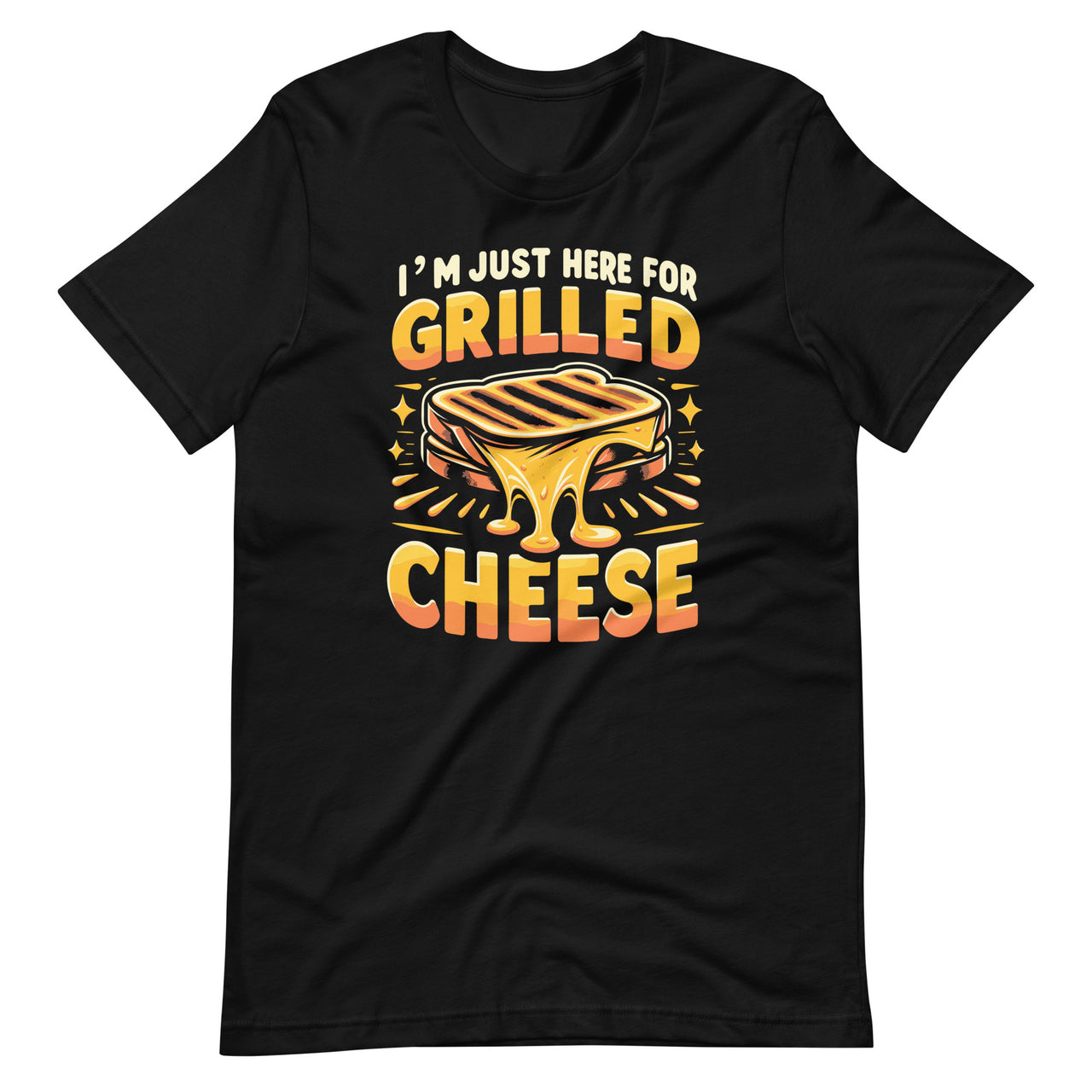 I'm Just Here For the Grilled Cheese Funny Sandwich Day Unisex T-Shirt