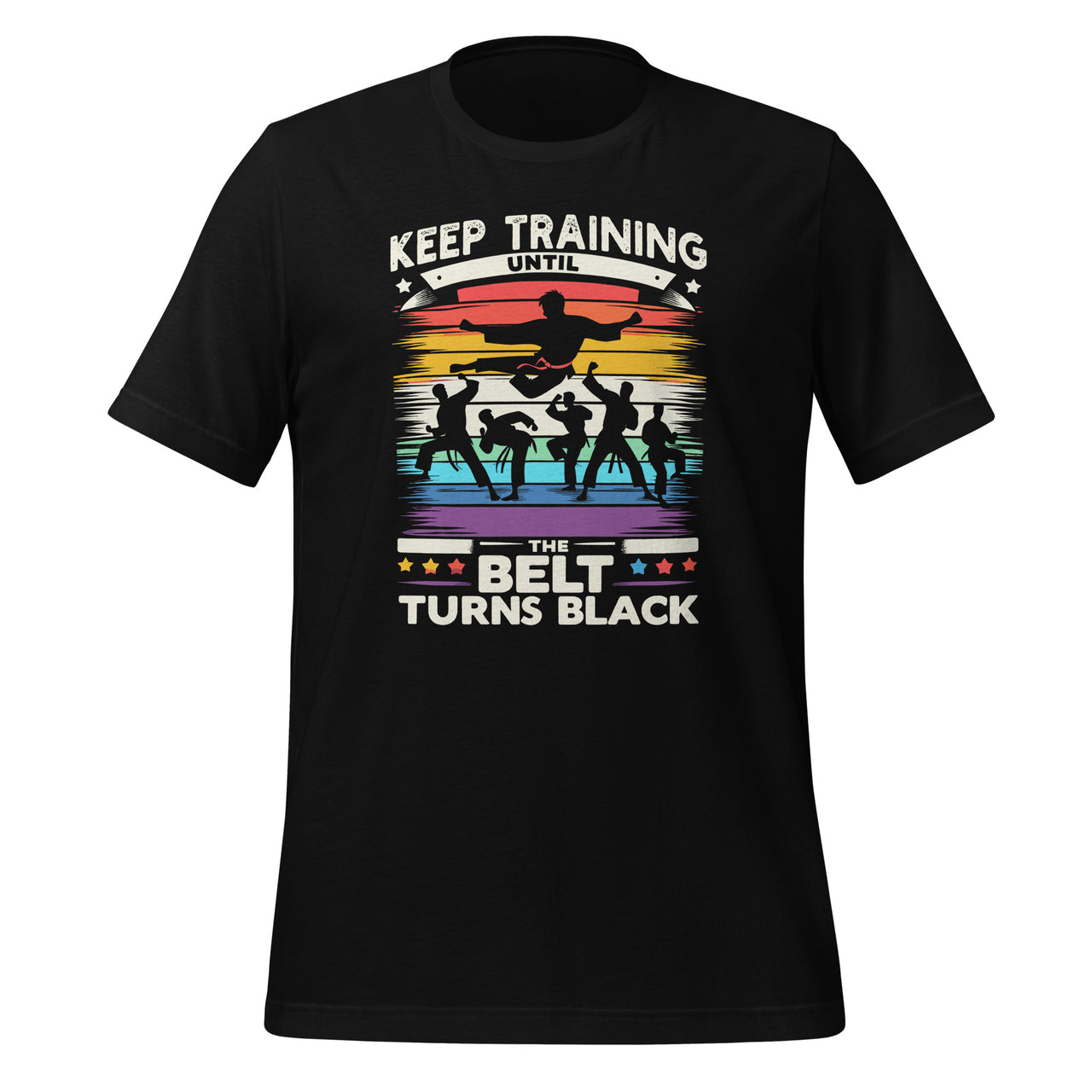 Keep Training Until The Belt Turns Black Karate Cool Art Unisex T-Shirt