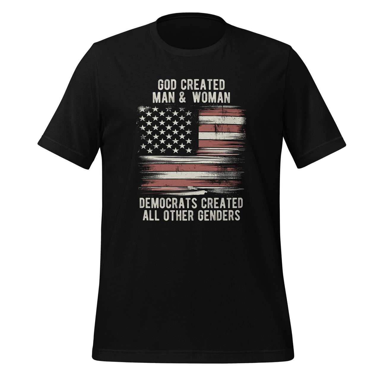 God Created Man And Woman Democrats Created All Other Genders Unisex T-Shirt