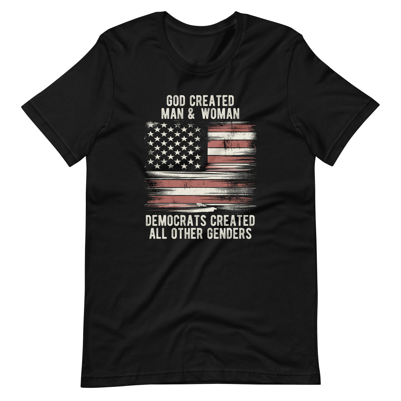 God Created Man And Woman Democrats Created All Other Genders Unisex T-Shirt