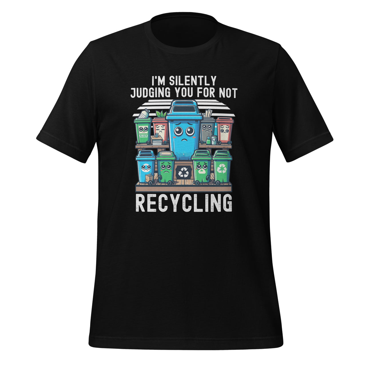 Judging You For Not Recycling Environmentalist Earth Day Unisex T-Shirt