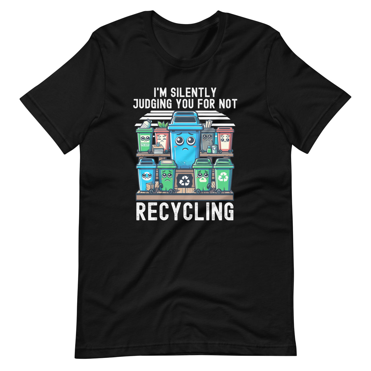 Judging You For Not Recycling Environmentalist Earth Day Unisex T-Shirt