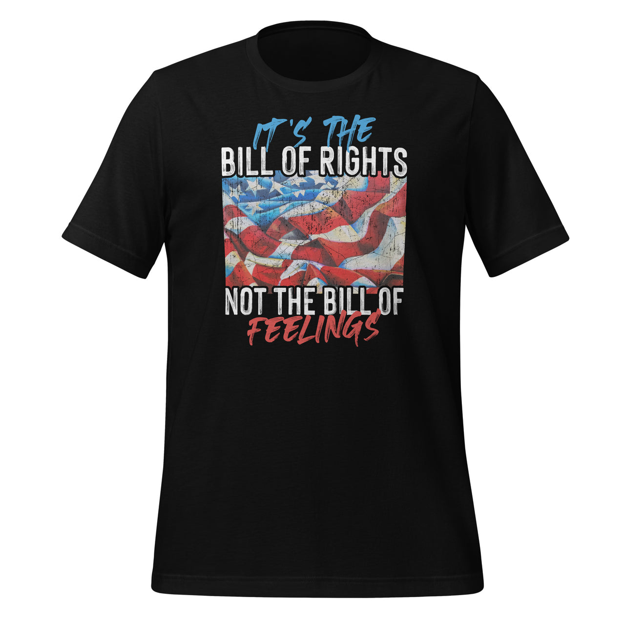 It's The Bill Of Rights Not The Bill Of Feelings - USA Flag Short-Sleeve Unisex T-Shirt