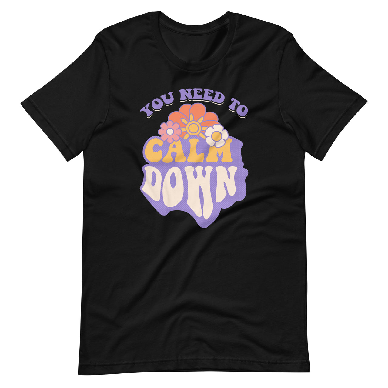 You Need To Calm Down Cool Groovy Funny Retro Unisex T-Shirt